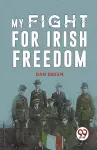 MY FIGHT FOR IRISH FREEDOM cover
