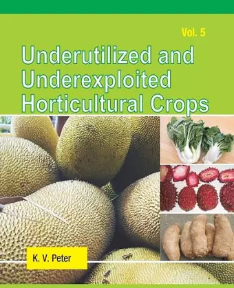 Underutilized and Underexploited Horticultural Crops: Vol 05 cover