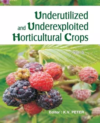 Underutilized and Underexploited Horticultural Crops: Vol 03 cover