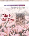 Tuber and Root Crops: Vol.09. Horticulture Science Series cover