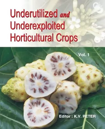 Underutilized and Underexploited Horticultural Crops: Vol 01 cover