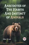 Anecdotes of the Habits and Instinct of Animals cover