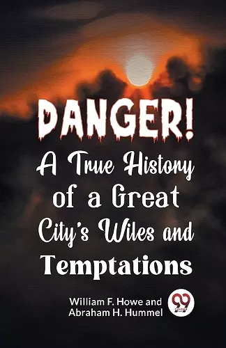 Danger! a True History of a Great City's Wiles and Temptations cover