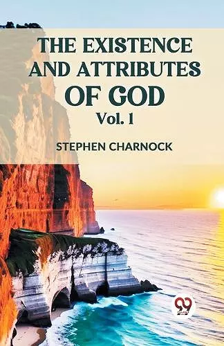The Existence and Attributes of God cover