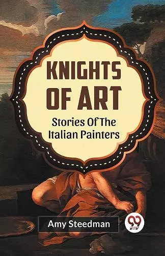 Knights of Art Stories of the Italian Painters cover