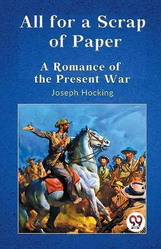All for a Scrap of Paper a Romance of the Present War cover