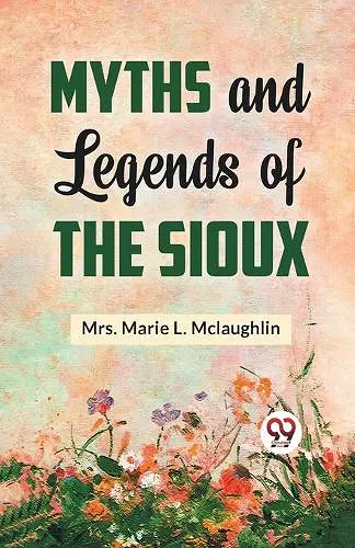 Myths and Legends of the Sioux cover