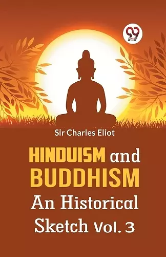 Hinduism and Buddhism an Historical Sketch cover