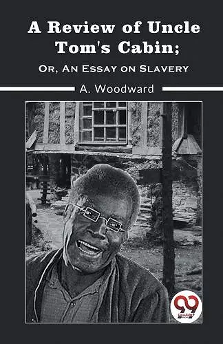 A Review of Uncle Tom's Cabin; or, an Essay on Slavery cover