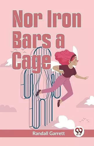 Nor Iron Bars a Cage cover