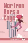 Nor Iron Bars a Cage cover