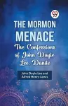 The Mormon Menace the Confessions of John Doyle Lee, Danite cover