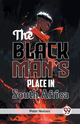 The Black Man's Place in South Africa cover