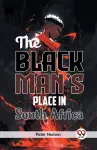 The Black Man's Place in South Africa cover