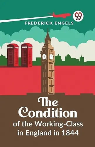 The Condition of the Working-Class in England in 1844 cover