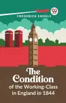 The Condition of the Working-Class in England in 1844 cover