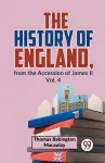The History of England, from the Accession of James Ll cover