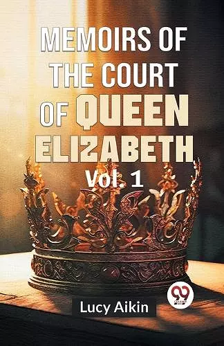 Memoirs of the Court of Queen Elizabeth cover