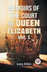 Memoirs of the Court of Queen Elizabeth cover