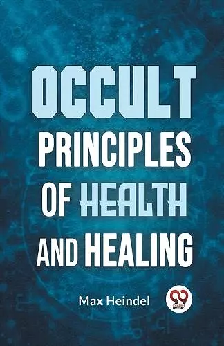Occult Principles of Health and Healing cover