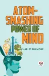 Atom-Smashing Power of Mind cover