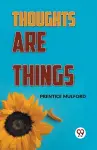 Thoughts are Things cover