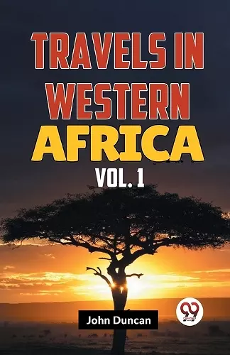 Travels in Western Africa in 1845 & 1846, Volume 1 (Edition2023) cover