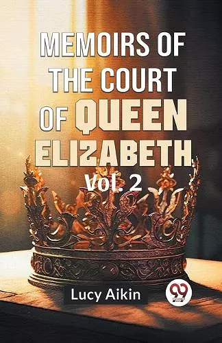 Memoirs of the Court of Queen Elizabeth cover