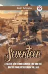SeventeenA Tale Of Youth And Summer Time And The Baxter Family Especially William (Edition2023) cover