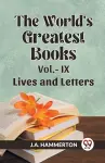 THE WORLD'S GREATEST BOOKS LIVES AND LETTERS VOL. IX (Edition2023) cover
