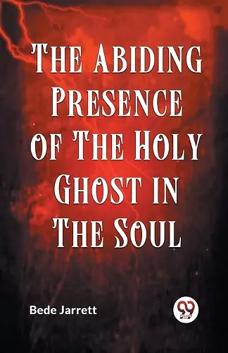 The Abiding Presence of the Holy Ghost in the Soul cover