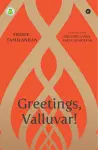 Greetings, Valluvar! cover