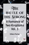 THE BATTLE OF THE STRONG A ROMANCE OF TWO KINGDOMS Vol.-3 (Edition2023) cover