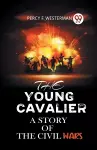 THE YOUNG CAVALIERA STORY OF THE CIVIL WARS (Edition2023) cover