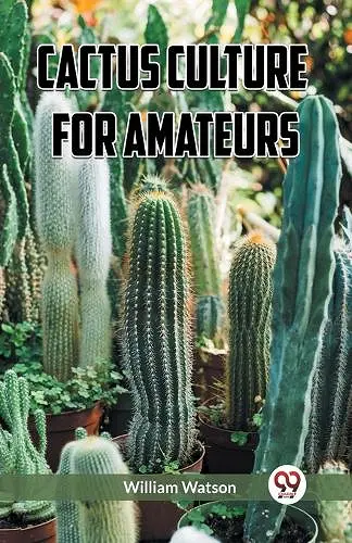 Cactus Culture for Amateurs (Edition2023) cover