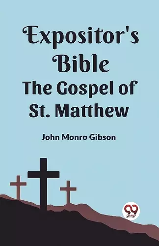 The Expositor's Bible The Gospel of st. Matthew cover