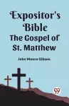The Expositor's Bible The Gospel of st. Matthew cover