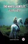 The White Gauntlet Vol. Two cover