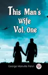 This Man'S Wife Vol. One cover
