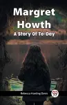 Margret Howth A Story Of To-Day cover