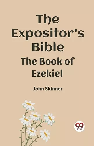 The Expositor's Bible The Book Of Ezekiel cover
