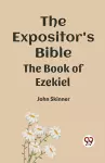 The Expositor's Bible The Book Of Ezekiel cover