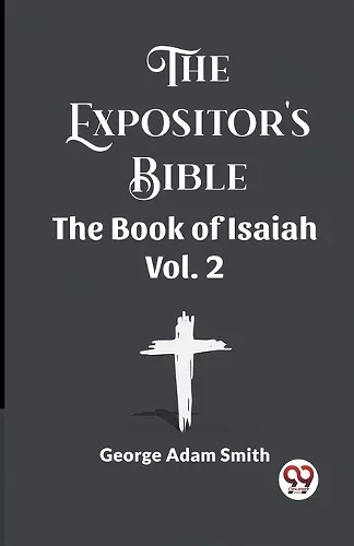 The Expositor's Bible The Book Of Isaiah Vol. 2 cover