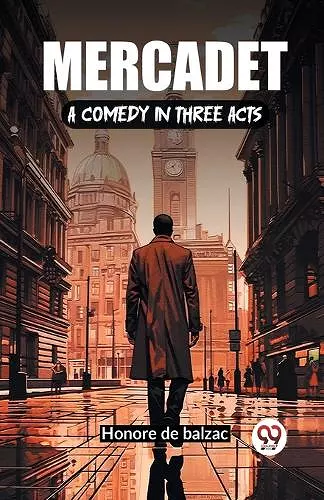 Mercadet A Comedy In Three Acts cover