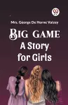 Big Game A Story For Girls cover
