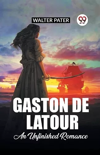 Gaston De Latour An Unfinished Romance cover