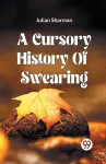 A Cursory History Of Swearing cover