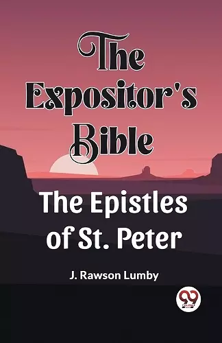 The Expositor'S Bible The Epistles Of St. Peter cover