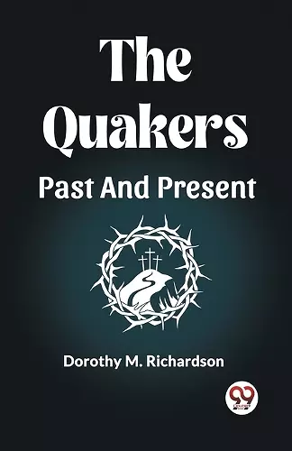 The Quakers Past And Present cover