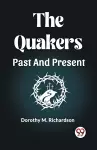 The Quakers Past And Present cover